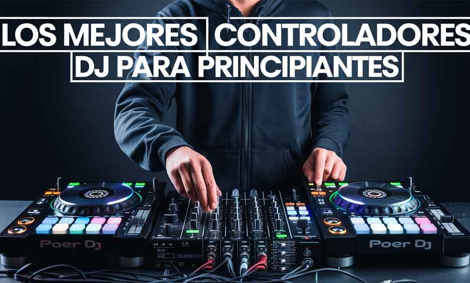 Los mejores controladores DJ para principiantes