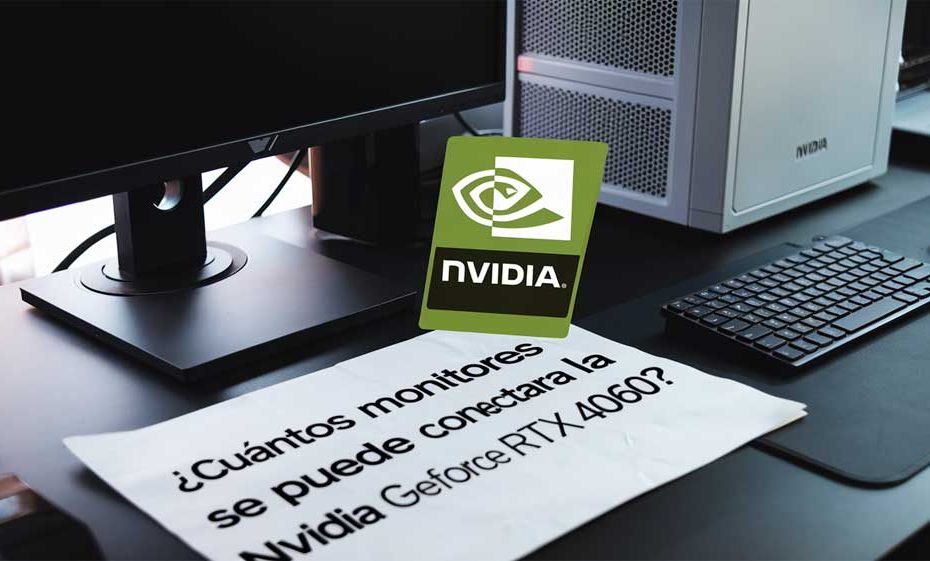 ¿Cuántos monitores se puede conectara la NVIDIA GeForce RTX 4060?