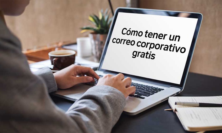 Cómo tener un correo corporativo gratis