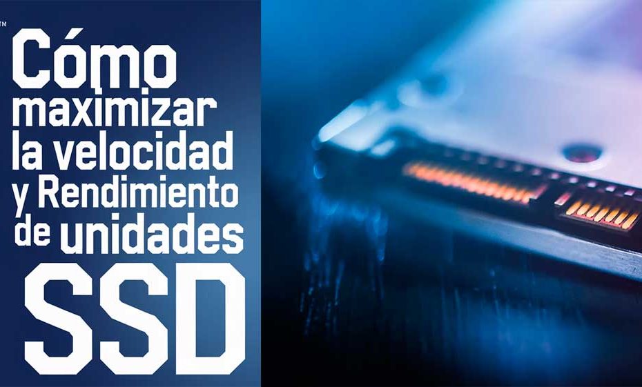 Maximizar la Velocidad y Rendimiento de Unidades SSD